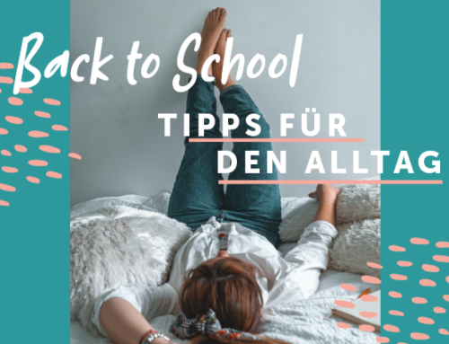 Back to School – TIPPS für den Alltag